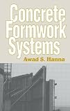 Concrete Formwork Systems (Civil and Environmental Engineering) (Civil and Environmental Engineering Series, Vol. 2) - 0824700724