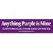 Purple Bumper Sticker - Anything Purple Is Mine. Everything Else Can Be Dyed or Painted.