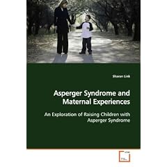Asperger Syndrome and Maternal Experiences: An Exploration of ...
