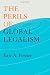 The Perils of Global Legalism