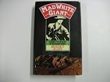Mad white giant: A journey to the heart of the Amazon jungle