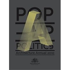 Pop-Up Politics 2010: Architecture Annual