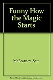 Funny, how the magic starts