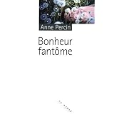 Bonheur fant�mepar Anne Percin