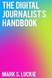 The Digital Journalist's Handbook