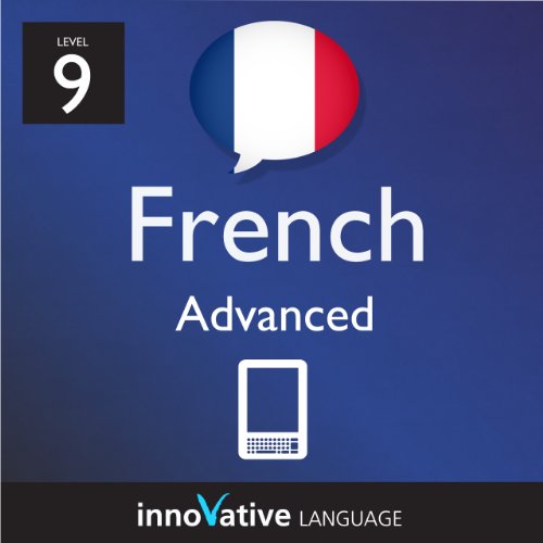 Textbook - Learn French - Level 9: Advanced French Volume 2 (Enhanced Version): Lessons 1-25 with Audio (Innovative Language Series - Learn French from Absolute Beginner to Advanced)