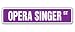 Search : OPERA SINGER -Street Sign- sing signs soprano mozart