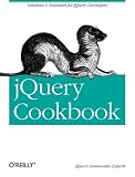 jQuery Cookbook: Solutions & Examples for jQuery Developers (Animal Guide) 1st (first) edition