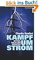 Kampf um Strom. Mythen, Macht und Monopole