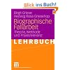 Biographische Fallarbeit: Theorie, Methode und Praxisrelevanz
