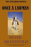 from Peter Brandvold Once A Lawman (Ben Stillman)