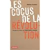 Les cocus de la r�volution : Voyage au coeur du Printemps arabe