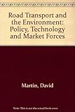 Road transport and the environment : policy, technology and market forces
