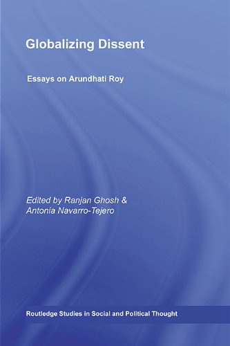 Globalizing Dissent: Essays on Arundhati Roy (Routledge Studies in Social and Political Thought)