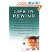 Life in Rewind: The Story of a Young Courageous Man Who Persevered Over OCD and the Harvard Doctor Who Broke All the Rules to Help Him