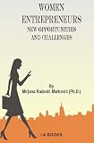 Women Entrepreneurs: New Opportunities and Challenges