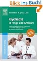 Psychiatrie in Frage und Antwort: Fragen und Fallgeschichten zur Vorbereitung auf m�ndliche Pr�fungen w�hrend des Semesters und im Examen