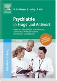 Psychiatrie in Frage und Antwort: Fragen und Fallgeschichten zur Vorbereitung auf m&uuml;ndliche Pr&uuml;fungen w&auml;hrend des Semesters und im Examen - Ralf-Michael Frieboes, Konstanze Spring, Anja Volz
