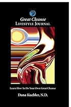 Great Cleanse Lifestyle Journal: How To Do Your Own Great Cleanse