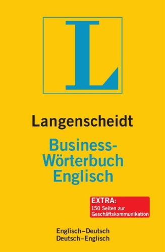Langenscheidt Business-W&ouml;rterbuch Englisch: Englisch-Deutsch / Deutsch-Englisch. Rund 130 000 Stichw&ouml;rter und Wendungen