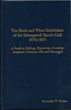 The Black and White Exhibitions of the Salmagundi Sketch Club 1878 to 1887: A Guide to Etchings, Engravings, Drawings, Sculpture, Ceramics, Oils, and