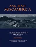 Ancient Mesoamerica: A Comparison of Change in Three Regions (New Studies in Archaeology)