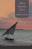 Asia inside out : connected places