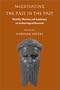 Negotiating the Past in the Past: Identity, Memory, and Landscape in Archaeological Research