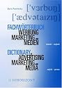 Fachwörterbuch Werbung, Marketing und Medien 2 Bände: Deutsch-Englisch. English-German