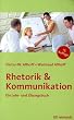 Rhetorik & Kommunikation: Ein Lehr- und �bungsbuch