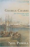 George Crabbe: An English Life 1754-1832