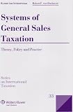 Systems of general sales taxation : theory, policy and practice