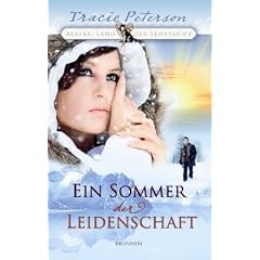 Ein Sommer der Leidenschaft: Alaska: Land der Sehnsucht