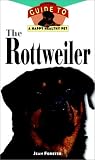 The Rottweiler: An Owner's Guide to a Happy Healthy Pet