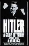 Hitler: A Study in Tyranny Alan Bullock