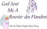 Bouvier des Flandres - God Sent Me A Bouvier des Flandres Apron