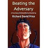 beating the adversary a true story of schizoaffective disorder