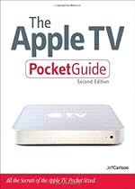 Apple TV Pocket Guide, The (2nd Edition) Apple TV Pocket Guide, The (2nd Edition)