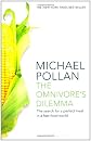 The Omnivore's Dilemma: The Search for a Perfect Meal in a Fast-Food World (reissued)