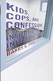 ISBN 9781479816385 product image for Kids, Cops, and Confessions: Inside the Interrogation Room (Youth, Crime and Jus | upcitemdb.com