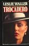 Trocadero: A novel