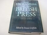 The Encyclopedia of the British press 1422-1992