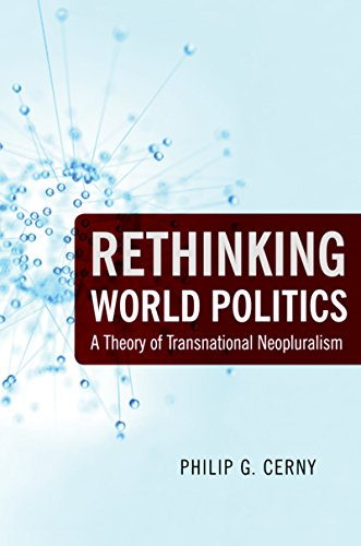 Rethinking World Politics: A Theory of Transnational Neopluralism