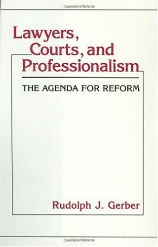 Lawyers, Courts, and Professionalism: The Agenda for Reform (Bibliographies and Indexes in American History)