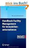 Handbuch Facility Management f�r Immobilienunternehmen