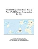 41jMsLV8knL. SL160 photo 41jMsLV8knL. SL160 The 2007 Report on Retail Bakery Pies: World Market Segmentation by City