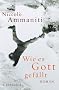 Wie es Gott gef�llt