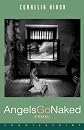 Angels Go Naked: A Novel