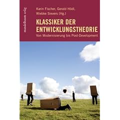Klassiker der Entwicklungstheorie: Von Modernisierung bis Post-Development
