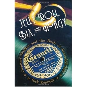 Jelly Roll, Bix, and Hoagy: Gennett Studios and the Birth of Recorded Jazz